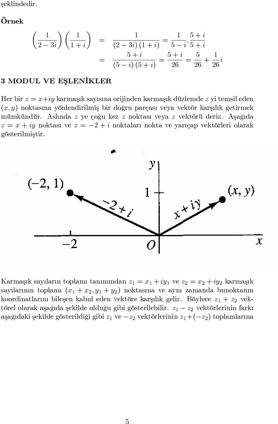 noktas na yönlendirilmiş bir do¼gru parças veya vektör karş l k getirmek mümkündür. Asl nda ye ço¼gu ke noktas veya vektörü deri.