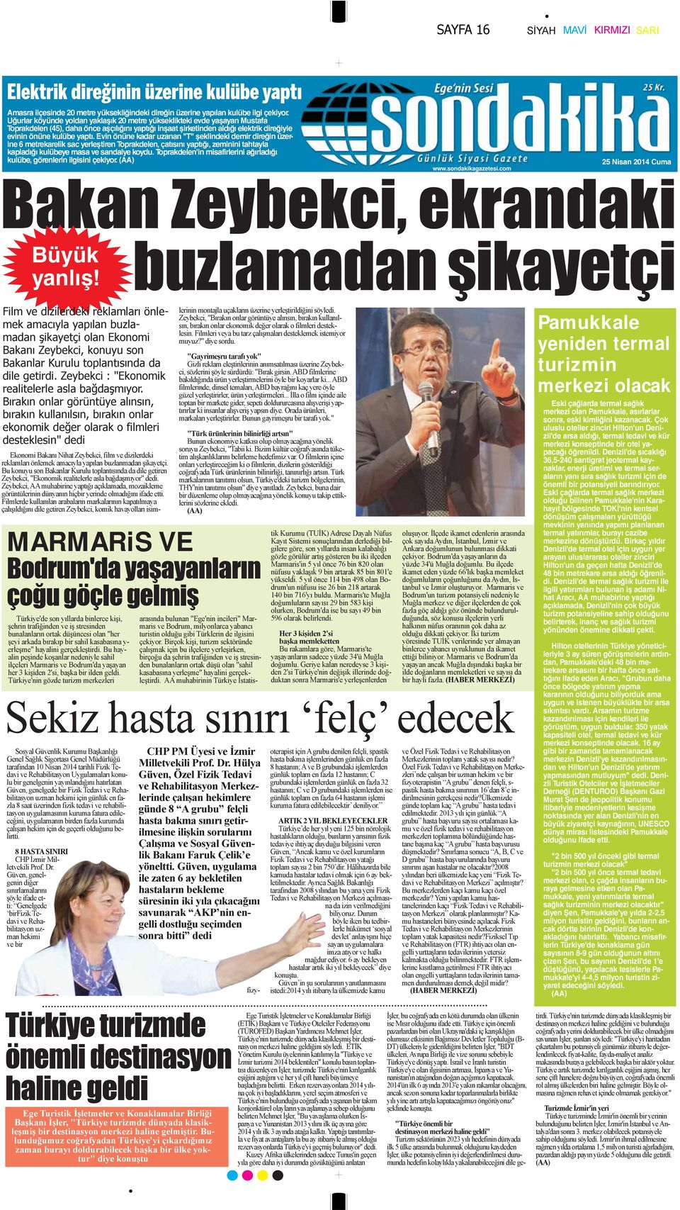 Evin önüne kadar uzanan "T" şeklindeki demir direğin üzerine 6 metrekarelik sac yerleştiren Toprakdelen, çatısını yaptığı, zeminini tahtayla kapladığı kulübeye masa ve sandalye koydu.