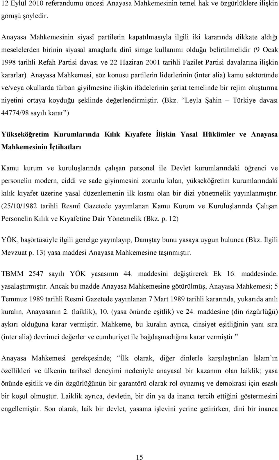 Partisi davası ve 22 Haziran 2001 tarihli Fazilet Partisi davalarına ilişkin kararlar).