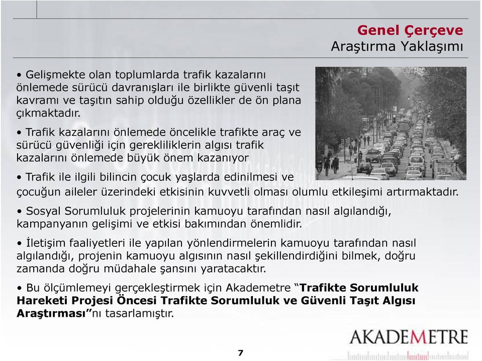 bilincin çocuk yaşlarda edinilmesi ve çocuğun aileler üzerindeki etkisinin kuvvetli olması olumlu etkileşimi artırmaktadır.