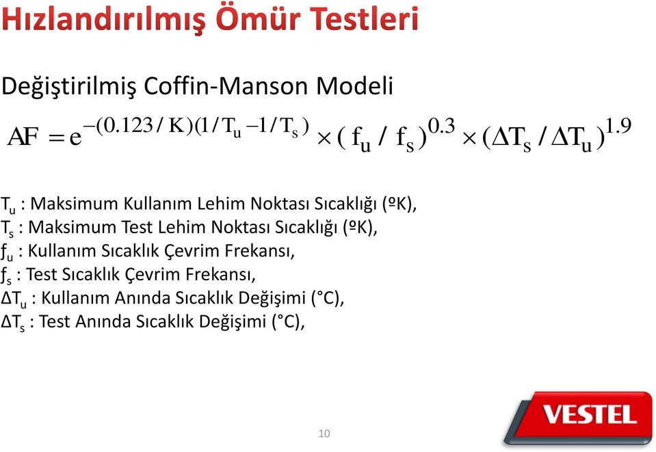 9 T u : Maksimum Kullanım Lehim Noktası Sıcaklığı (ºK), T s : Maksimum Test Lehim Noktası