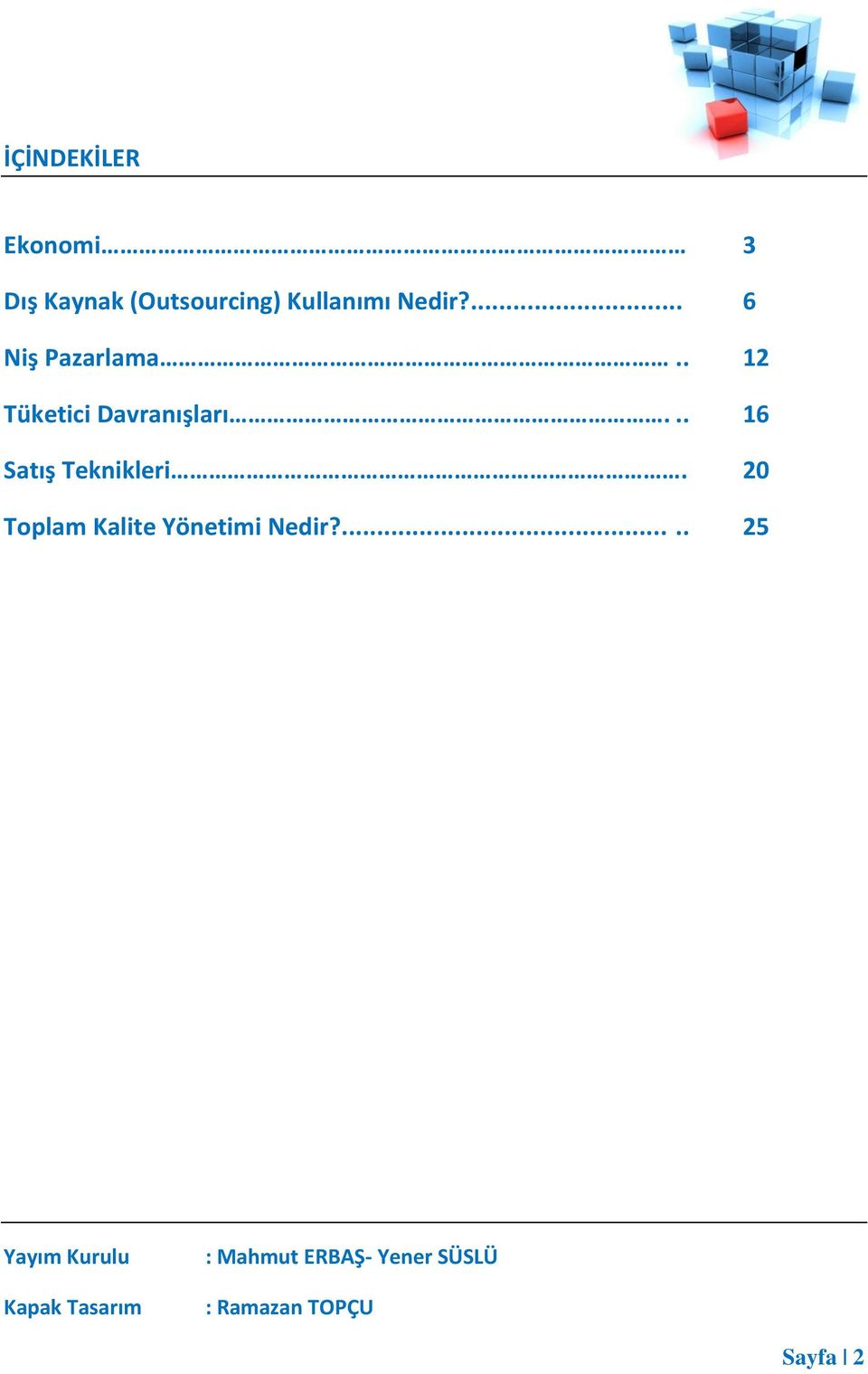 .. 16 Satış Teknikleri. 20 Toplam Kalite Yönetimi Nedir?