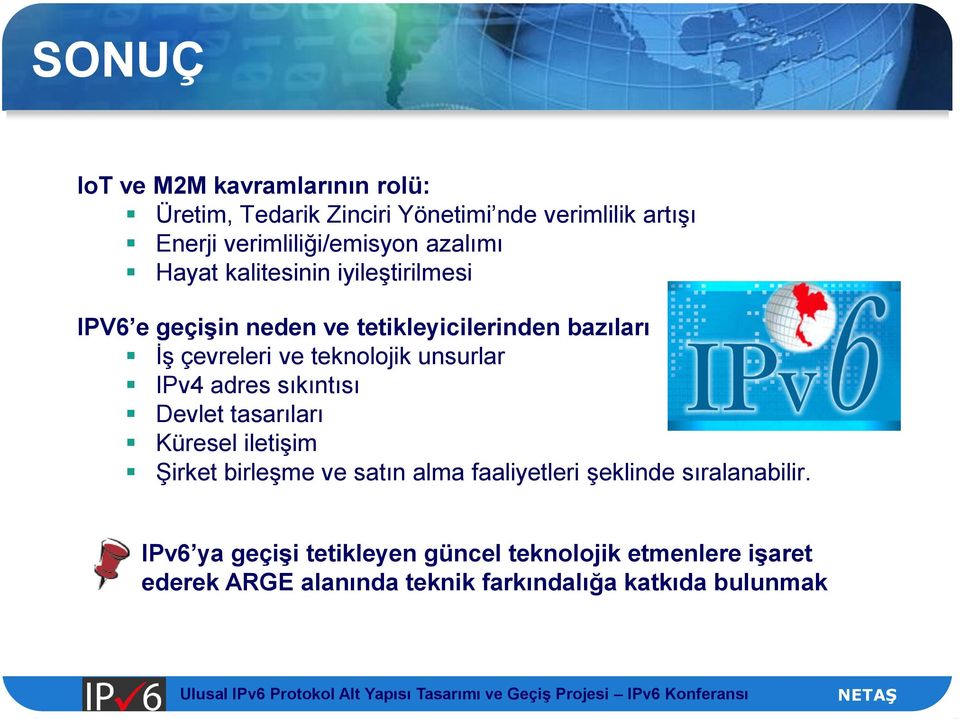 unsurlar IPv4 adres sıkıntısı Devlet tasarıları Küresel iletişim Şirket birleşme ve satın alma faaliyetleri şeklinde