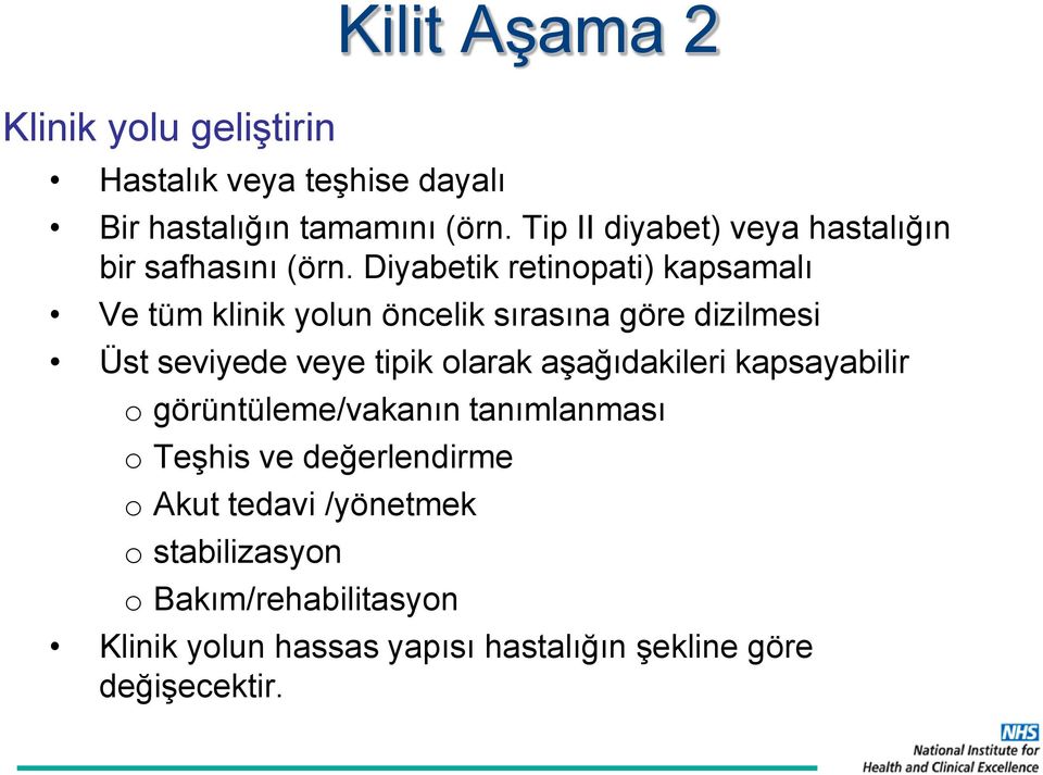 Diyabetik retinpati) kapsamalı Ve tüm klinik ylun öncelik sırasına göre dizilmesi Üst seviyede veye tipik larak