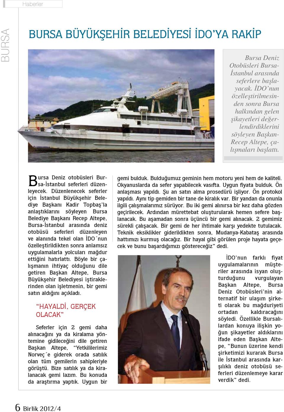 Bursa Deniz otobüsleri Bursa-İstanbul seferleri düzenleyecek.