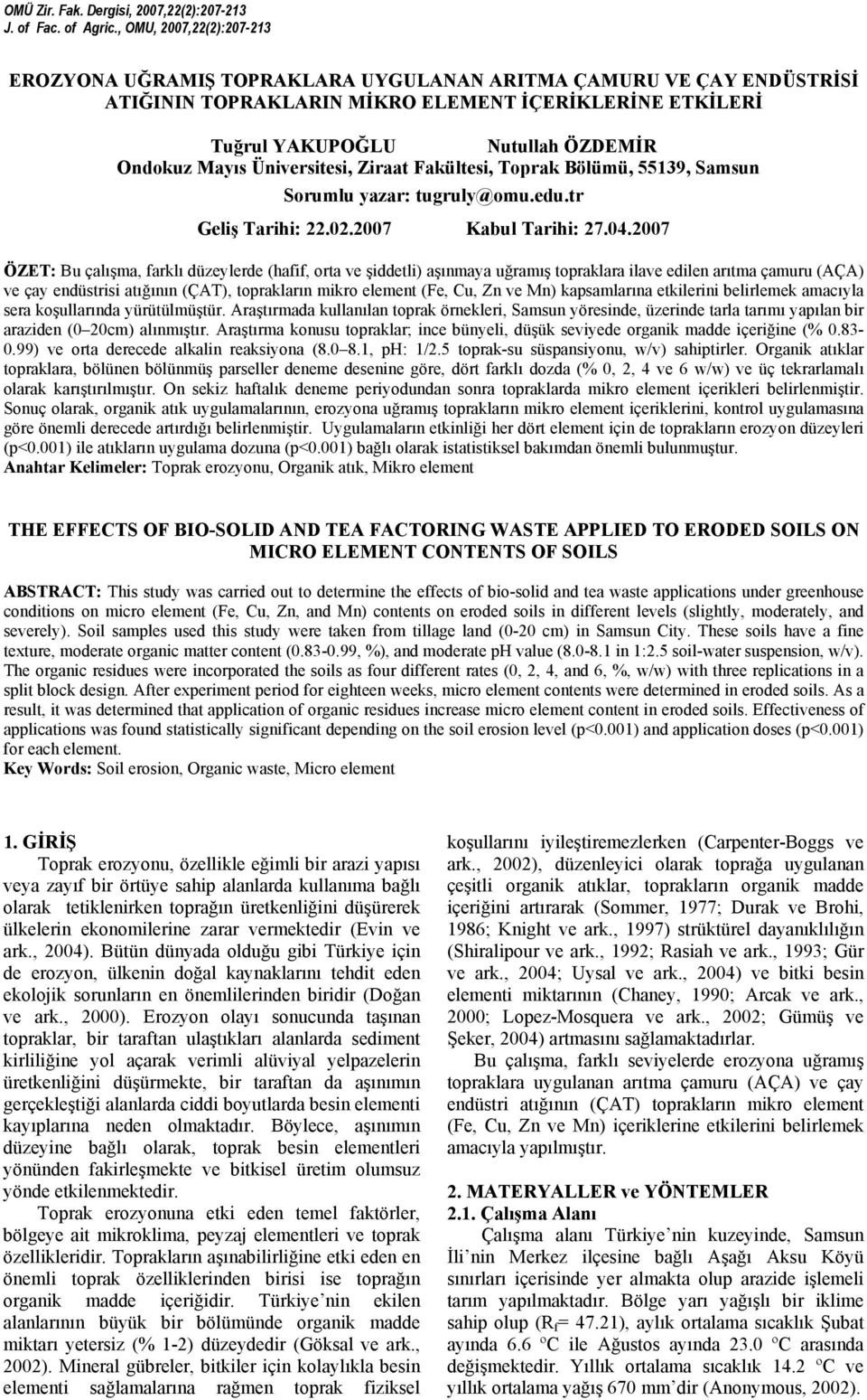 Mayıs Üniversitesi, Ziraat Fakültesi, Toprak Bölümü, 55139, Samsun Sorumlu yazar: tugruly@omu.edu.tr Geliş Tarihi: 22.02.2007 Kabul Tarihi: 27.04.