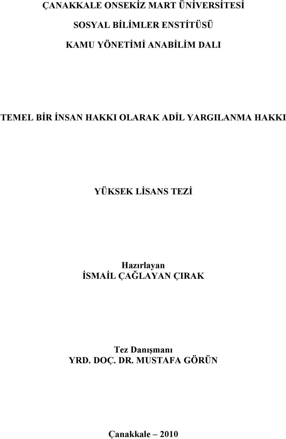 YARGILANMA HAKKI YÜKSEK LİSANS TEZİ Hazırlayan İSMAİL ÇAĞLAYAN