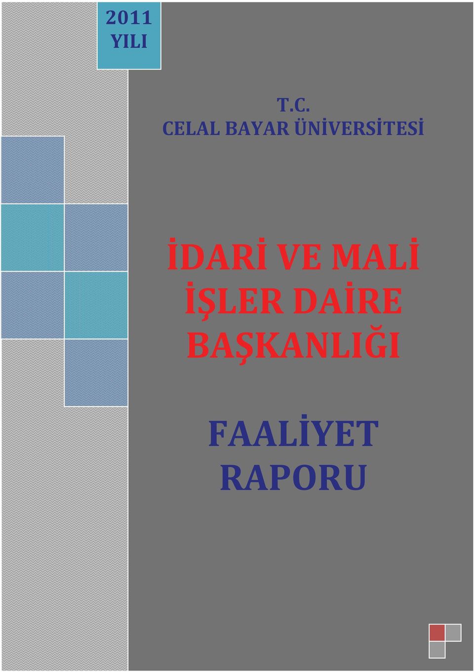 CELAL BAYAR ÜNİVERSİTESİ İDARİ VE MALİ İİDARİİ