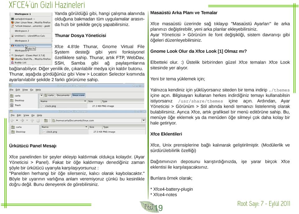 Diğer yenilik de, çıkarılabilir medya için kaldır butonu. Thunar, aşağıda gördüğünüz gibi View > Location Selector kısmında ayarlanılabilir şekilde 2 farklı görünüme sahip.