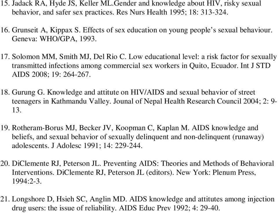 Low educational level: a risk factor for sexually transmitted infections among commercial sex workers in Quito, Ecuador. Int J STD AIDS 2008; 19: 264-267. 18. Gurung G.