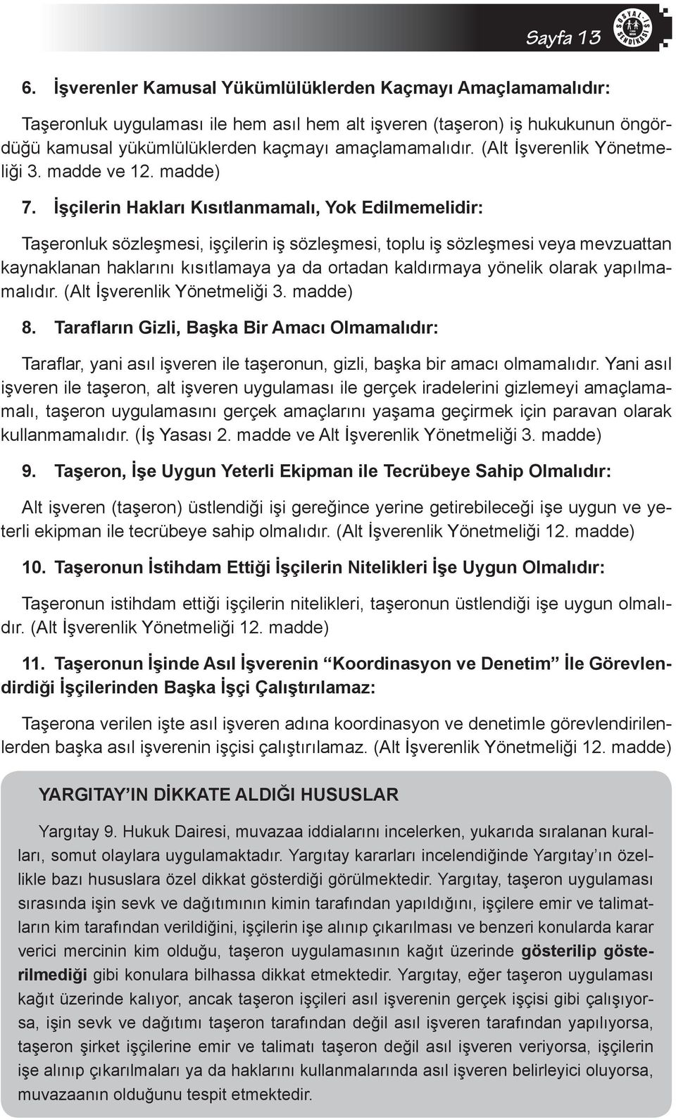 (lt şverenlik Yönetmeliği 3. madde ve 12. madde) 7.