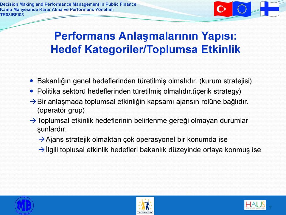 (içerik strategy) Bir anlaşmada toplumsal etkinliğin kapsamı ajansın rolüne bağlıdır.