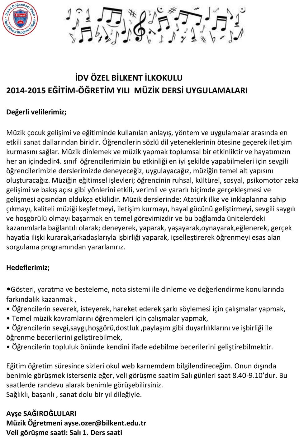 sınıf öğrencilerimizin bu etkinliği en iyi şekilde yapabilmeleri için sevgili öğrencilerimizle derslerimizde deneyeceğiz, uygulayacağız, müziğin temel alt yapısını oluşturacağız.