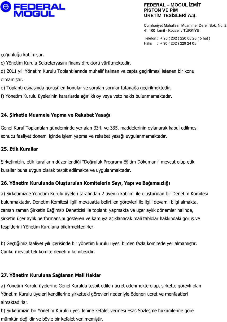 Şirketle Muamele Yapma ve Rekabet Yasağı Genel Kurul Toplantıları gündeminde yer alan 334. ve 335.