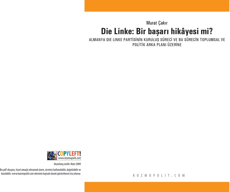 com Hazırlanış tarihi: Mart 2009 Bu pdf-dosyası, ticarî amaçla olmamak üzere, ücretsiz