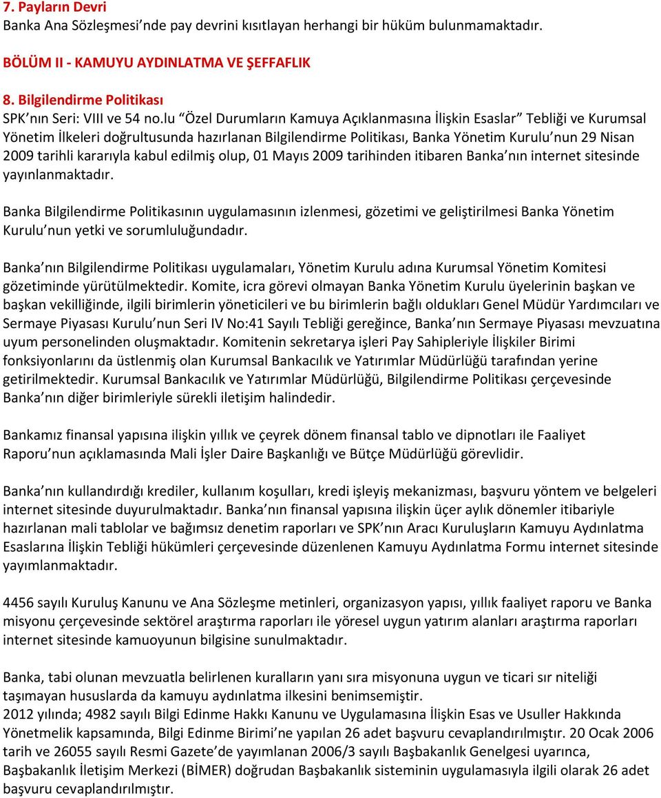 olup, 01 Mayıs 2009 tarihinden itibaren Banka nın internet sitesinde yayınlanmaktadır.