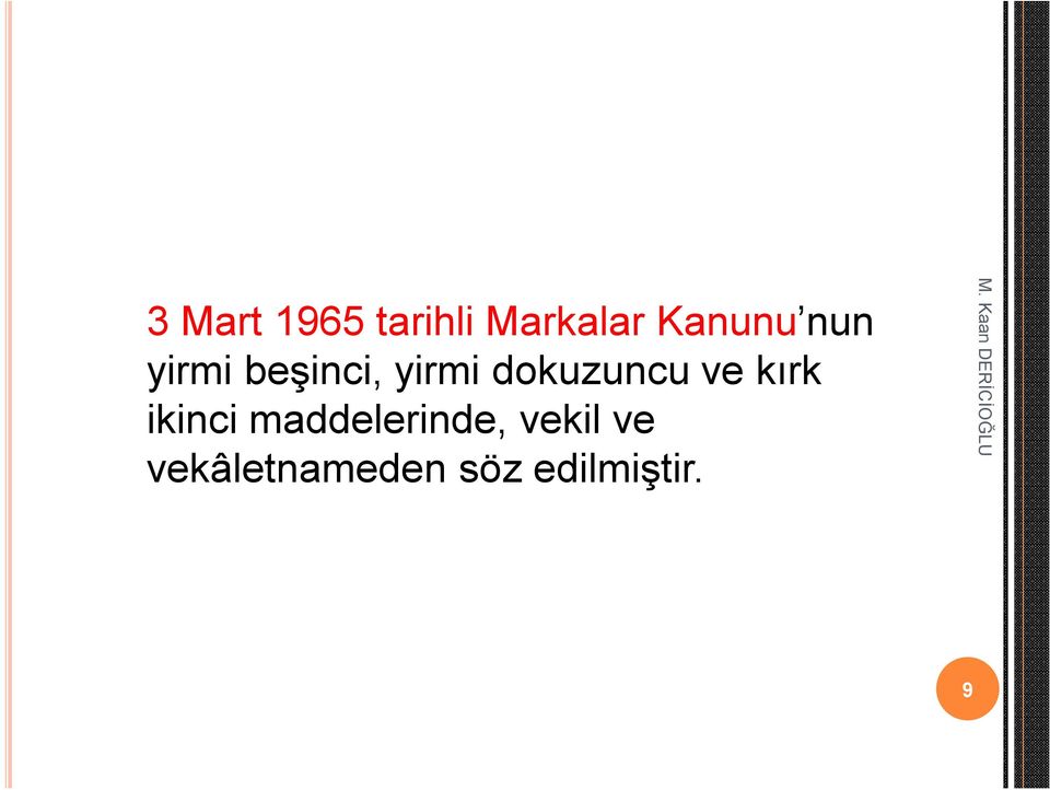 ve kırk ikinci maddelerinde, vekil