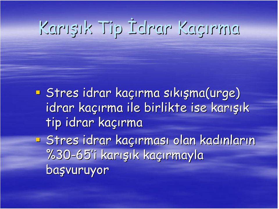 karışı ışık tip idrar kaçırma Stres idrar kaçırmas rması