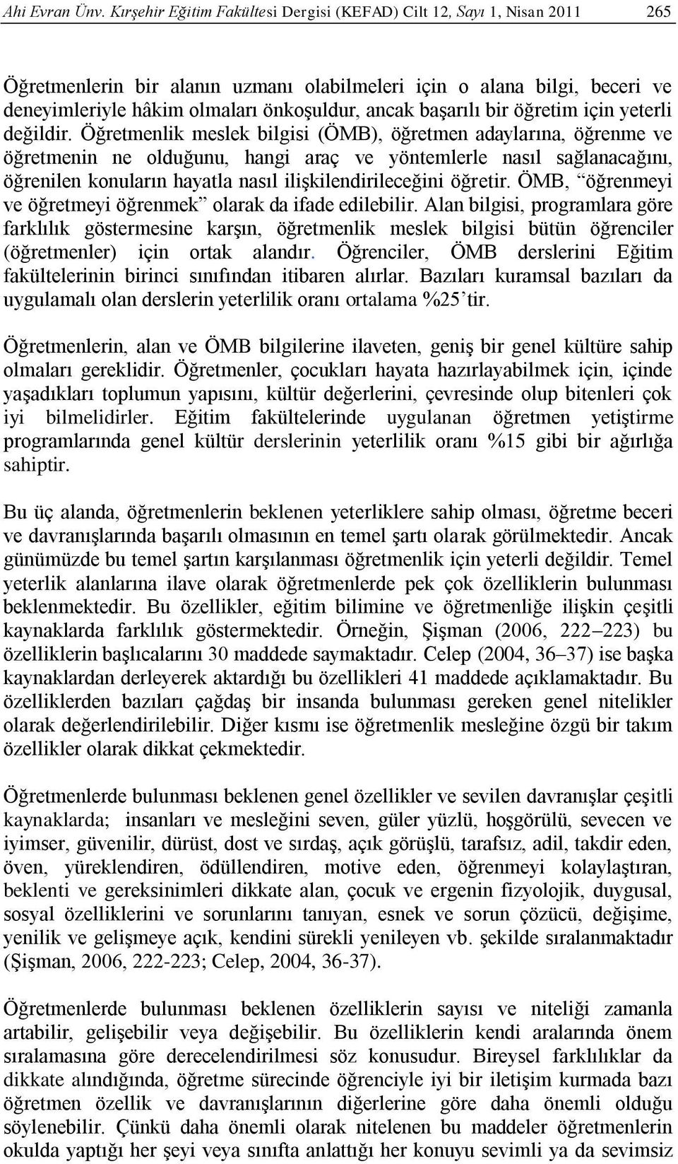 başarılı bir öğretim için yeterli değildir.