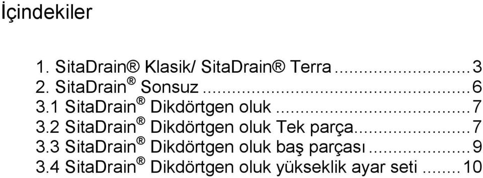 2 SitaDrain Dikdörtgen oluk Tek parça... 7 3.