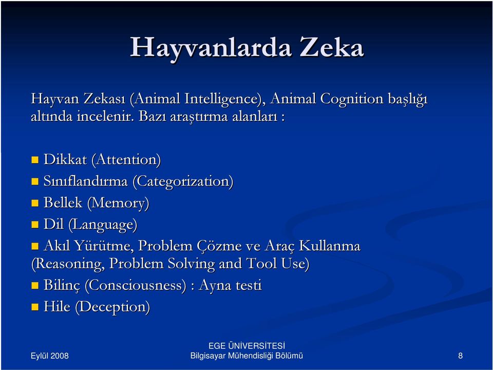 Categorization) Bellek (Memory( Memory) Dil (Language( Language) Akıl l Yürütme, Y Problem Çözme ve