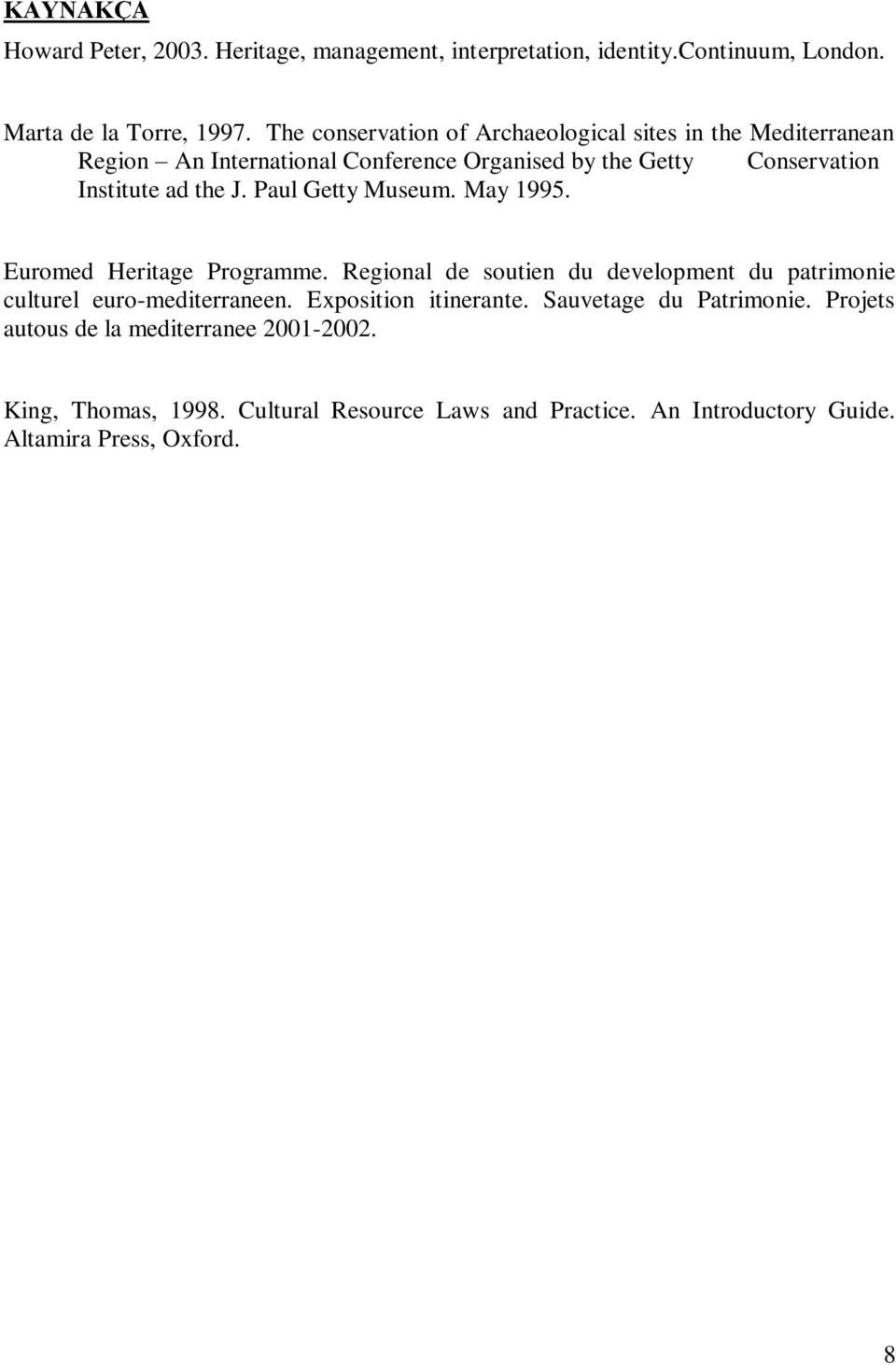 Paul Getty Museum. May 1995. Euromed Heritage Programme. Regional de soutien du development du patrimonie culturel euro-mediterraneen.