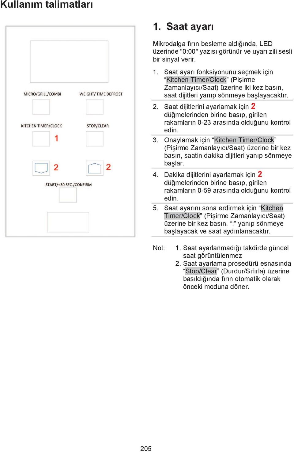 Onaylamak için Kitchen Timer/Clock (Pi irme Zamanlay c /Saat) üzerine bir kez bas n, saatin dakika dijitleri yan p sönmeye ba lar. 4.