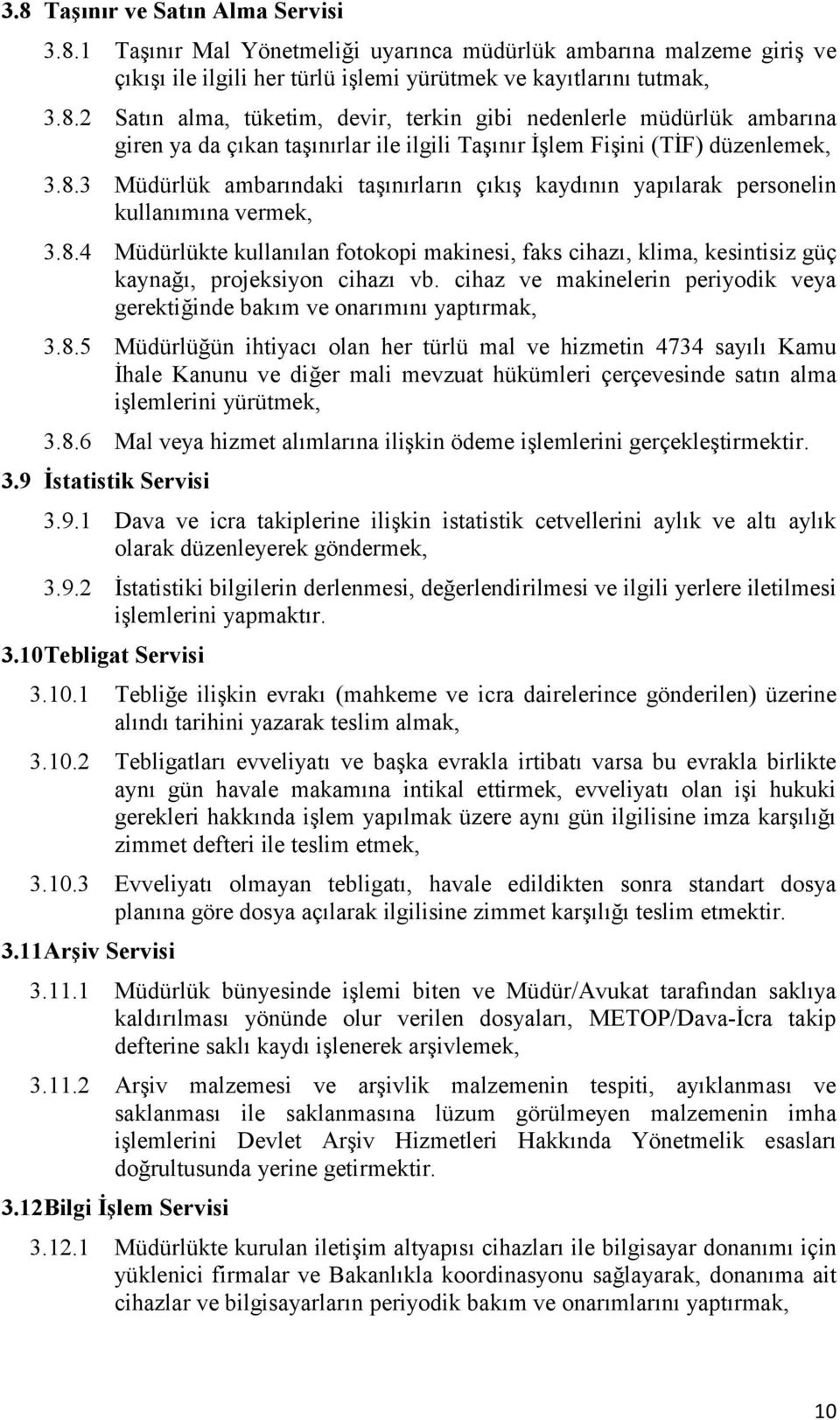 cihaz ve makinelerin periyodik veya gerektiğinde bakım ve onarımını yaptırmak, 3.8.