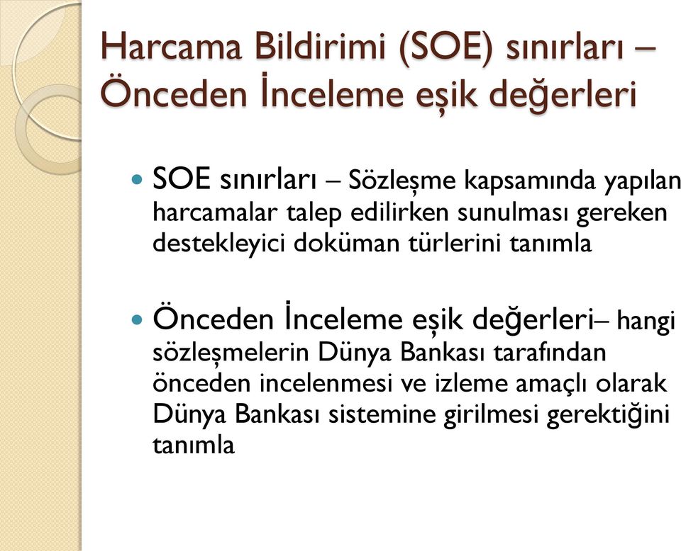 türlerini tanımla Önceden İnceleme eşik değerleri hangi sözleşmelerin Dünya Bankası