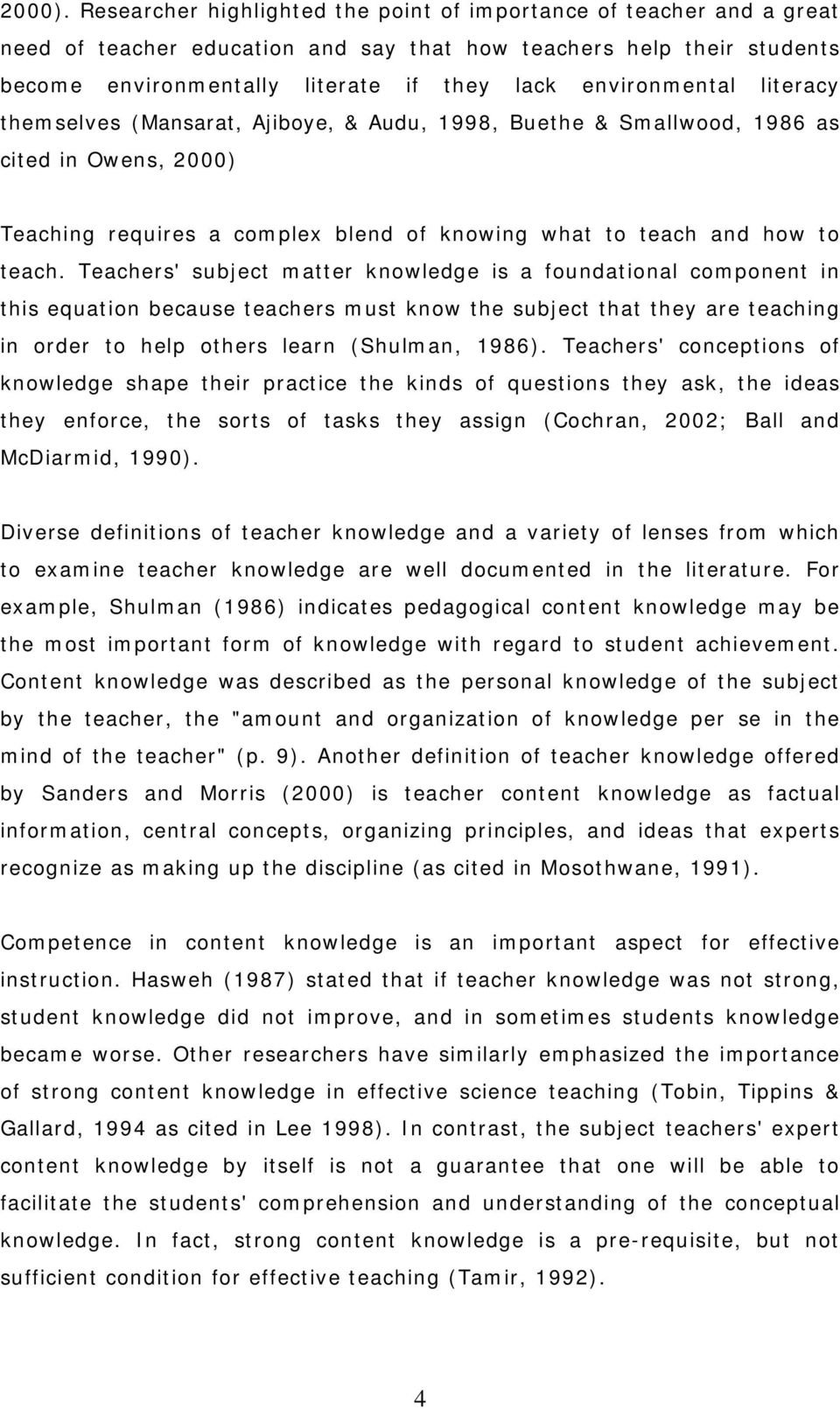environmental literacy themselves (Mansarat, Ajiboye, & Audu, 1998, Buethe & Smallwood, 1986 as cited in Owens, 2000) Teaching requires a complex blend of knowing what to teach and how to teach.