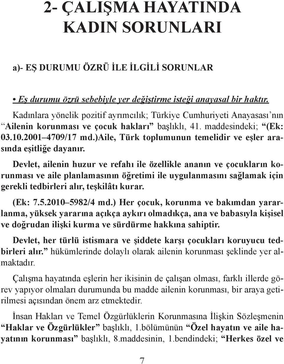 )aile, Türk toplumunun temelidir ve eşler arasında eşitliğe dayanır.