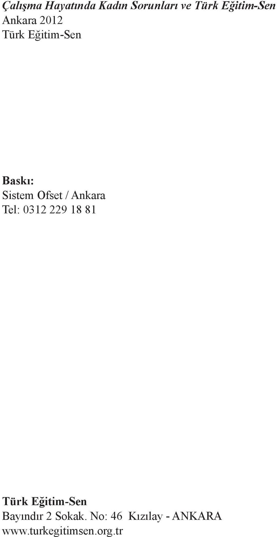 Ankara Tel: 0312 229 18 81 Türk Eğitim-Sen Bayındır