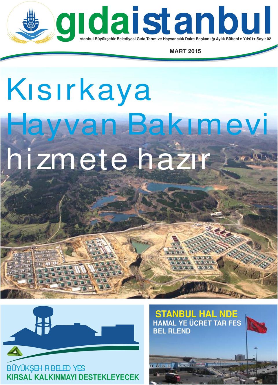 2015 Kısırkaya Hayvan Bakımevi hizmete hazır İSTANBUL HALİNDE