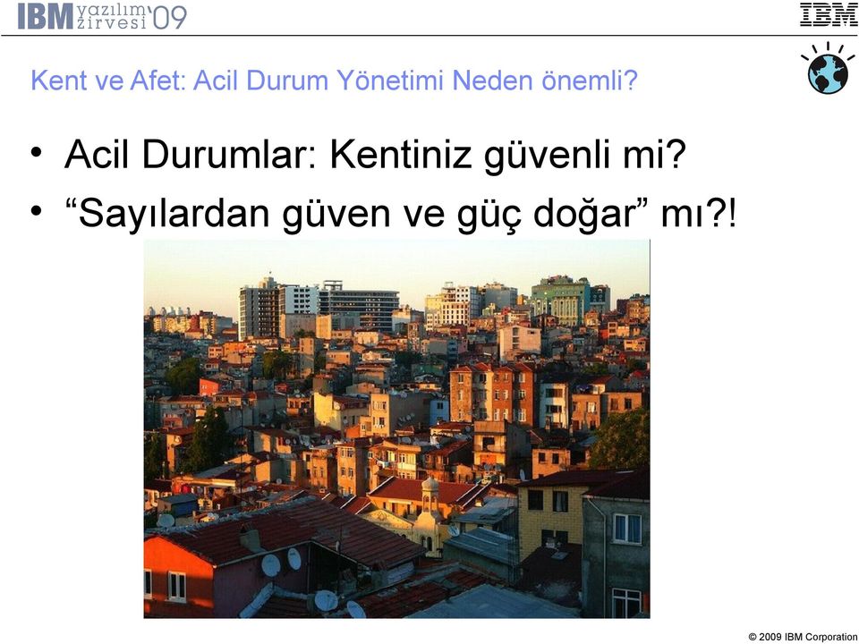 Acil Durumlar: Kentiniz