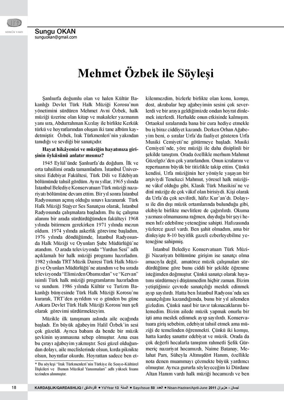 Kızılay ile birlikte Kerkük türkü ve hoyratlarından oluşan iki tane albüm kaydetmiştir. Özbek, Irak Türkmenleri nin yakından tanıdığı ve sevdiği bir sanatçıdır.