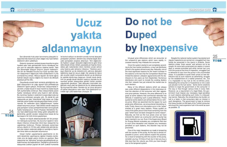 Tabii son dönemdeki istasyon artışının önemli nedenlerinden biri de Rekabet Kurumu nun Eylül ayından itibaren istasyonların dağıtıcıyla intifa sözleşmesini 5 yılla sınırlandırmış olması.