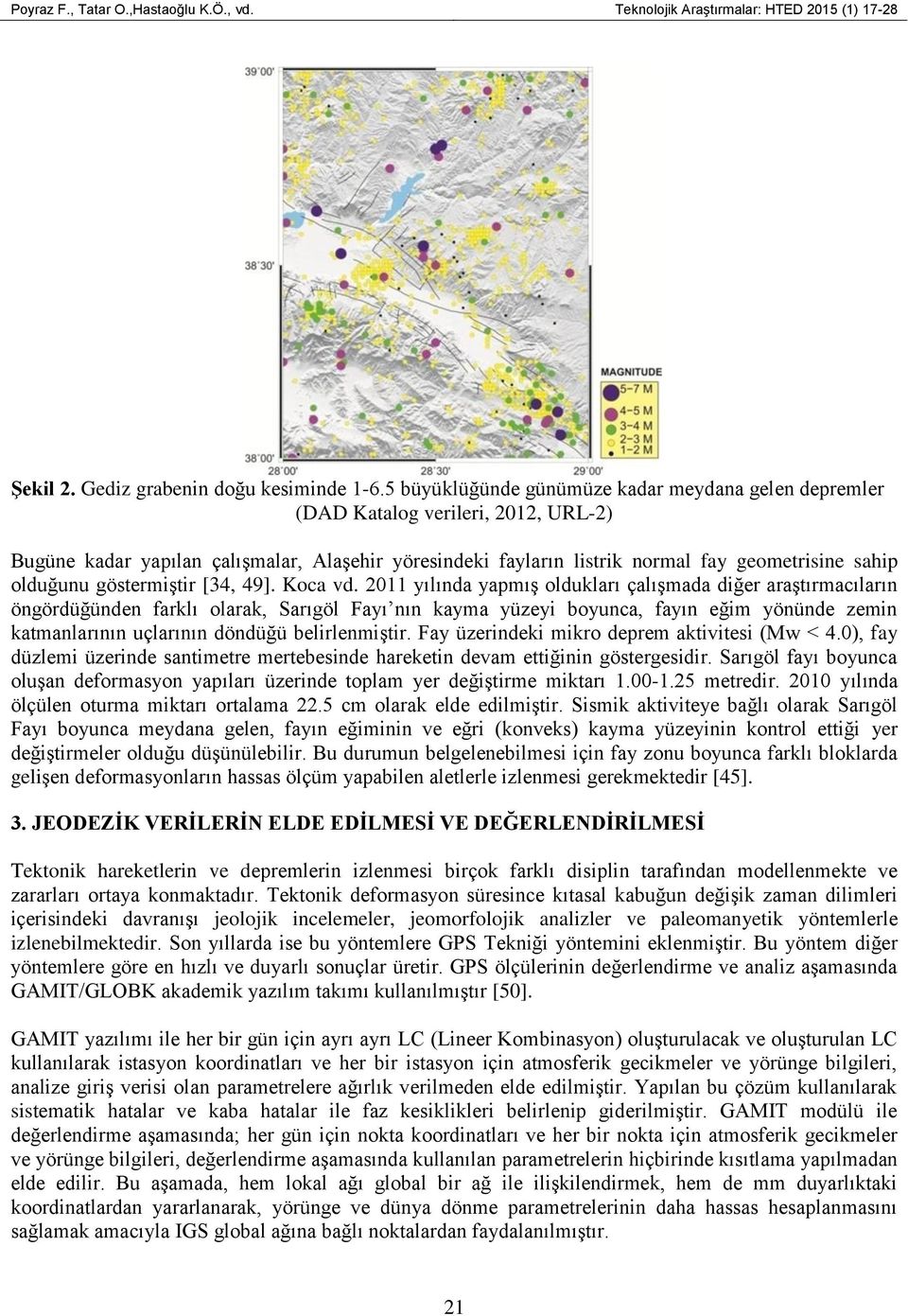 göstermiştir [34, 49]. Koca vd.