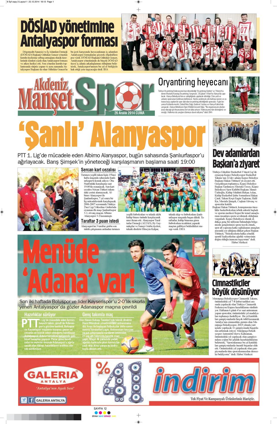 yazılı olan spor forması ve atkısı hediye etti.