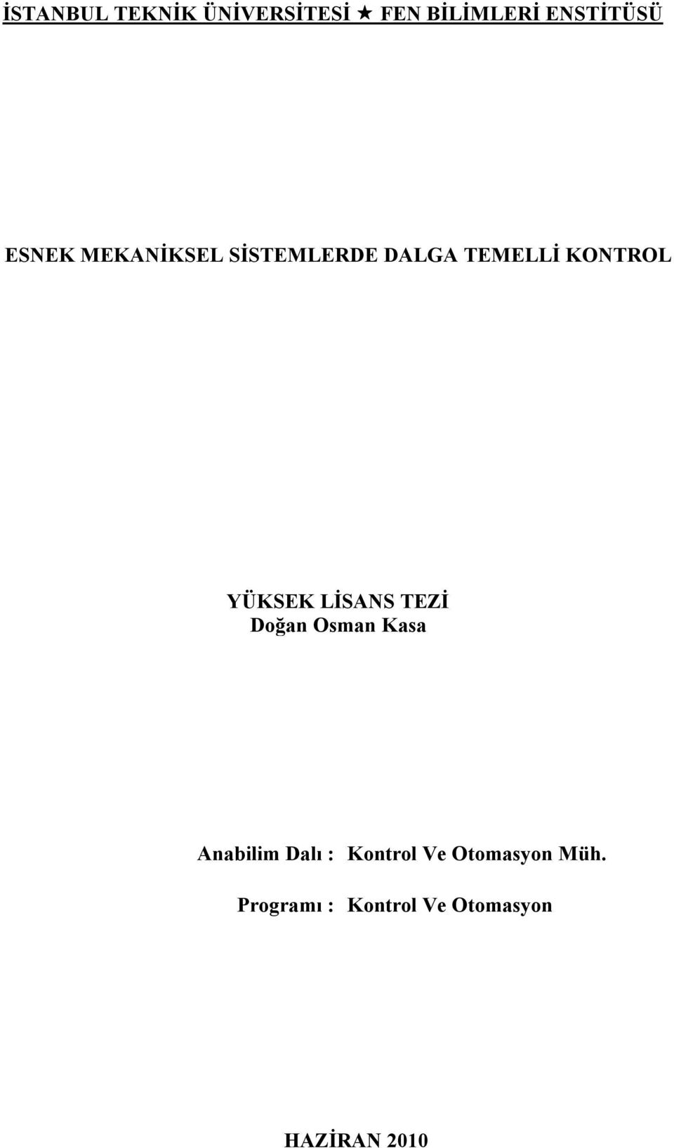 YÜKSEK LİSANS TEZİ Doğan Osman Kasa Anabilim Dalı :