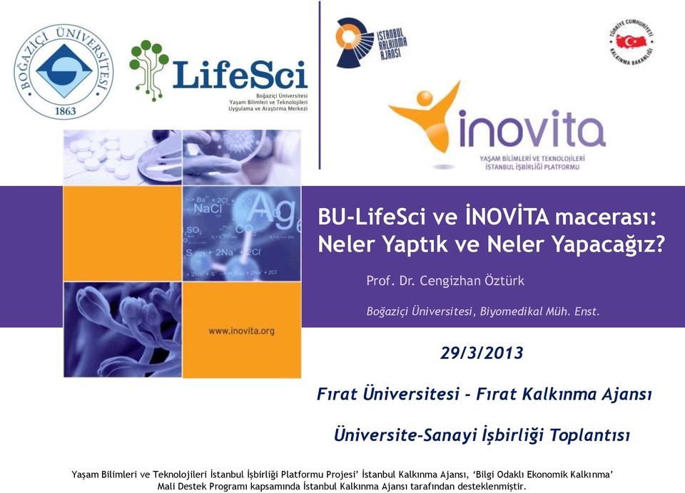 29/3/2013 Fırat Üniversitesi - Fırat Kalkınma Ajansı Üniversite-Sanayi İşbirliği Toplantısı Yaşam Bilimleri ve