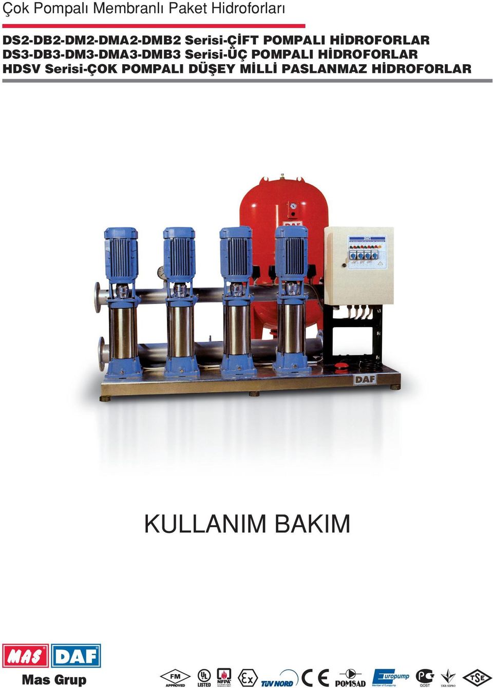 DS3-DB3-DM3-DMA3-DMB3 Serisi-ÜÇ POMPALI H DROFORLAR