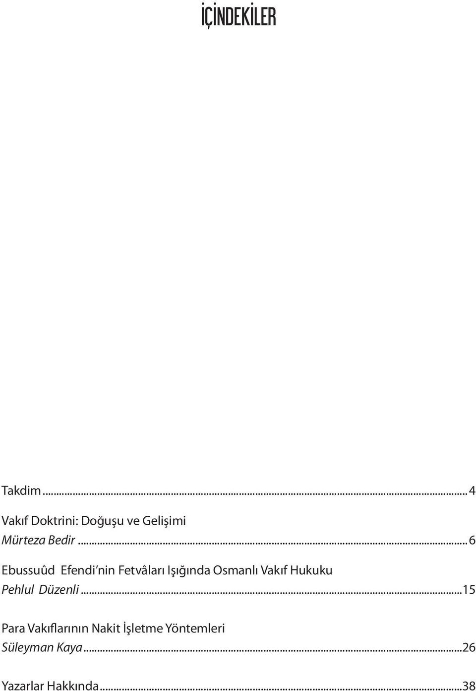 ..6 Ebussuûd Efendi nin Fetvâları Işığında Osmanlı Vakıf