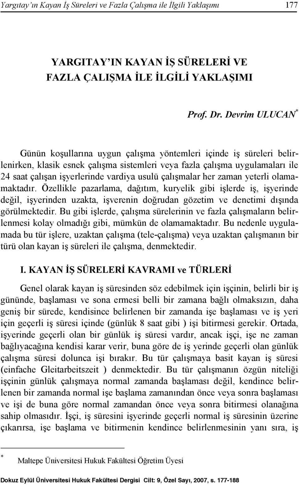 usulü çalışmalar her zaman yeterli olamamaktadır.