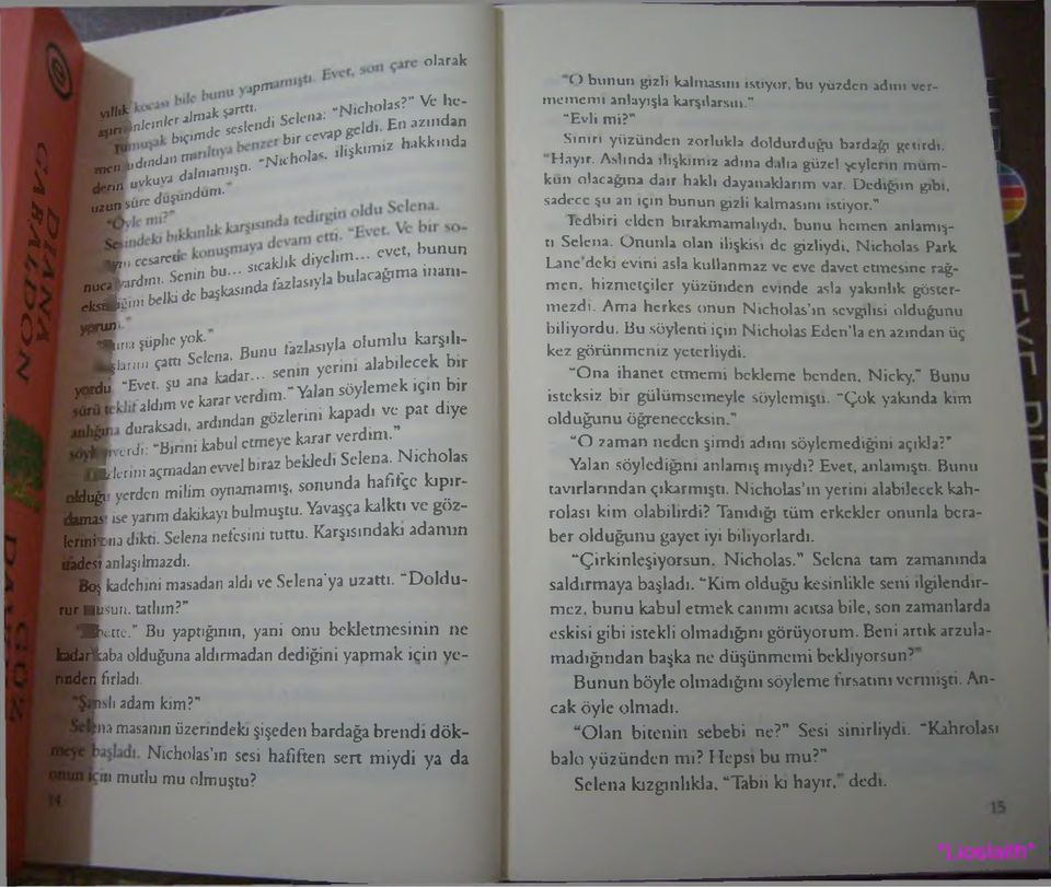 .. senin yerini alabilecek b ir ^ * Eı Jİdım aldım ve vc karar Kal-. v e rd im." Yalan s ö y le m e k için,. bir duraksadı, jaksadı, ardından gözlerini gözlerim kapadı ve vc pat diye ağıverdi.