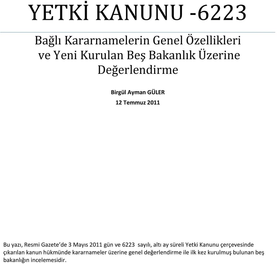 2011 gün ve 6223 sayılı, altı ay süreli Yetki Kanunu çerçevesinde çıkarılan kanun hükmünde