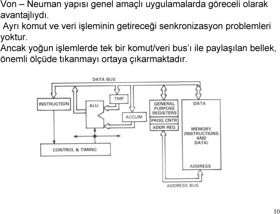 Ayrı komut ve veri işleminin getireceği senkronizasyon problemleri