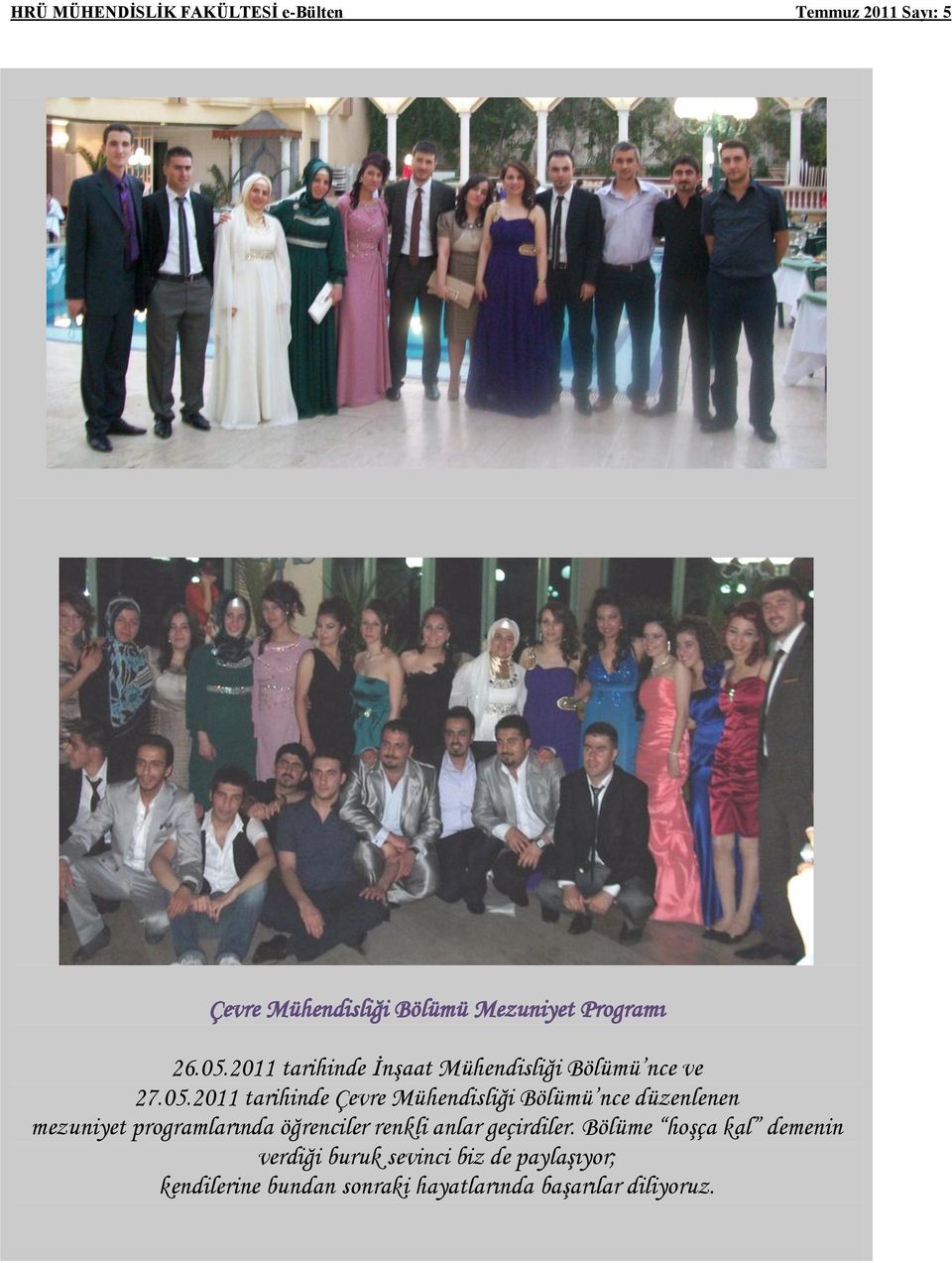 2011 tarihinde Çevre Mühendisliği Bölümü nce düzenlenen mezuniyet programlarında