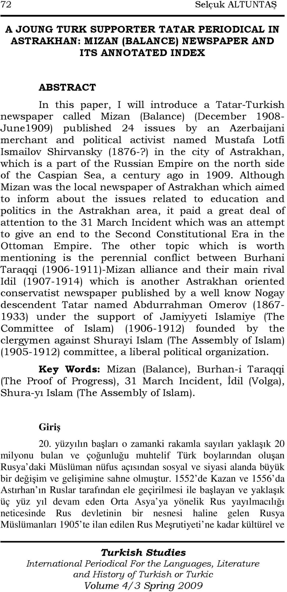 ) in the city of Astrakhan, which is a part of the Russian Empire on the north side of the Caspian Sea, a century ago in 1909.