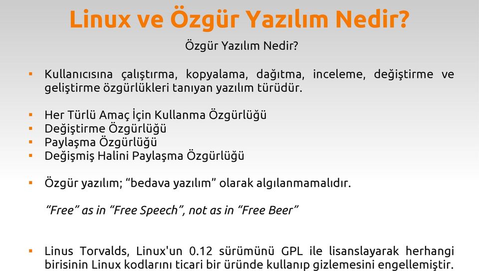 Her Türlü Amaç İçin Kullanma Özgürlüğü Değiştirme Özgürlüğü Paylaşma Özgürlüğü Değişmiş Halini Paylaşma Özgürlüğü Özgür